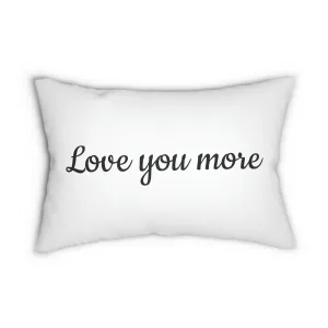 “Love you more “ White Spun Polyester Lumbar Pillow